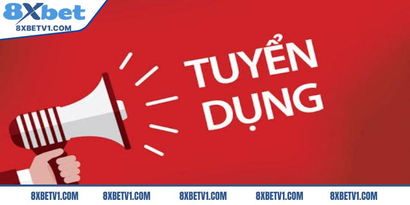 Một số vị trí cần tuyển dụng 8Xbet